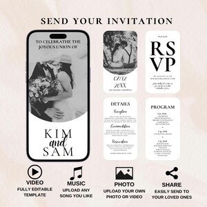 May include: A digital wedding invitation template featuring a black and white photograph of a couple. The template offers video, music, and photo options. The text on the template reads "Send Your Invitation", "To Celebrate the Joyous Union of Kim and Sam", "07/12/20XX", "Los Angeles, California", "Please RSVP by August to kim&sam@mail.com", "Details", "Reception", "Accommodation", "Reservation", "Program", "12:00 Ceremony", "Processional", "Bride's Entrance", "Ceremony", "Recessional", "14:00 Cocktail Hour", "15:00 Reception", "Dinner Service", "Toasts", "First Dance", "Cake Cutting", "Dancing".