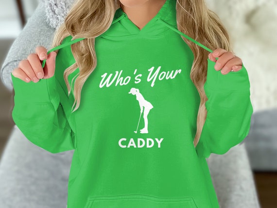 Who's Your Caddy Hoodie Cute Womens Hoodie, Funny Womens Hoodie, Funny Golf  Hoodie, Cute Golf Hoodie, Comfy Golf Hoodie, Golfer Hoodie 
