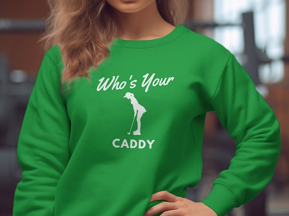 Whos Your Caddy, Golf Sweater, Comfy Golf Sweater, Gift for Women Golfer,  Golf Gift for Women, Cute Golf Sweater, Funny Golf Sweater 
