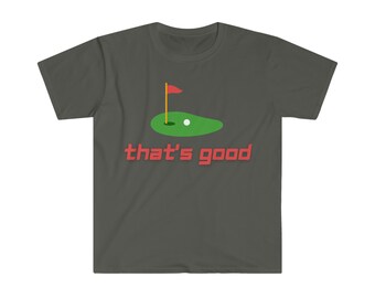 That's Good - Men's Golf T-Shirt, Funny Golf T-Shirt, Golf Gift For Dad, Golf Gift, Golfer Gift, Funny Golfer Gift, Best Golf Gift, Gimmies