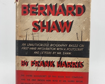 Frank Harris- Bernard Shaw: An Unauthorized Biography Based on First Hand Info... 1st ed- 1931