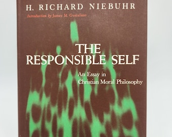 The Responsible Self by H. Richard Niebuhr -James M. Gustafson - 1963 First Edition