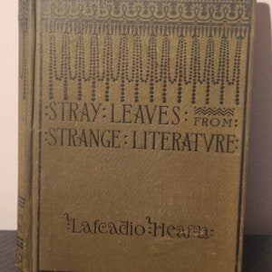 First Edition Stray Leaves from Strange Literature Stories by Lafcadio Hearn 1884