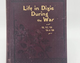 Life in Dixie During the War 1861-1862-1863-1864-1865 - Gay, Mary A.H. -1894