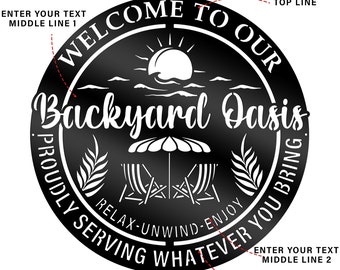 May include: Black metal sign with a white sun, waves, palm trees, and two lounge chairs under an umbrella. The text reads "Welcome to our Backyard Oasis Proudly Serving Whatever You Bring Relax-Unwind-Enjoy".