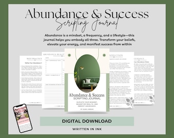May include: A digital download of the "Abundance & Success Scripting Journal" with a green and white cover. The journal promises to help users embody abundance, transform beliefs, and manifest success. The image includes a phone displaying a website.