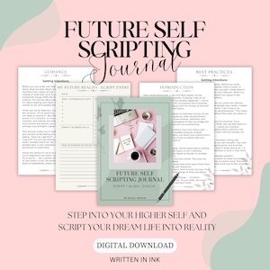 May include: A digital download graphic with the text "FUTURE SELF SCRIPTING JOURNAL" in a stylish font. The image includes journal pages, a pen, and a coffee cup. The text "STEP INTO YOUR HIGHER SELF AND SCRIPT YOUR DREAM LIFE INTO REALITY" is also visible.