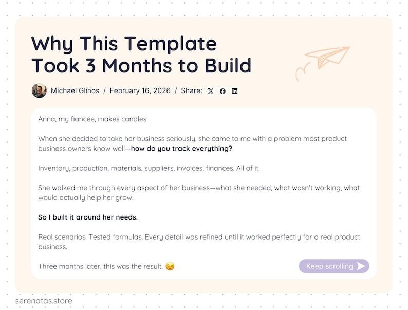 Personal story slide explaining how the spreadsheet was built to solve real product business challenges including inventory, suppliers, invoices, production, and finances. Mentions creator Michael Glinos and real testing for candle business example. Highlights refined formulas and real-world scenarios behind the complete system.