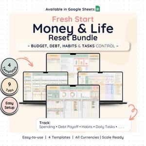May include: A digital bundle for Google Sheets titled Fresh Start Money & Life Reset Bundle, featuring four laptop screens displaying budget, debt, habit, and task tracking templates. Includes circular icons for 4 Templates, 9 Tabs, and Easy Setup.