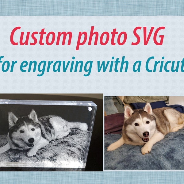 CUSTOM PHOTO SVG for engraving with a Cricut