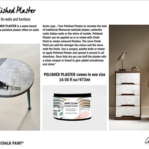 May include: A jar of Annie Sloan Polished Plaster, a water-based paste for creating a polished plaster effect on walls and furniture. The jar is 16 fluid ounces or 473 milliliters. The jar is shown next to a table and a dresser that have been painted with the plaster.