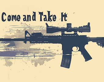 Patriotic AR-15 Poster Art: 'Come and Take It'