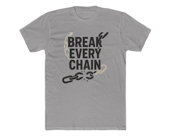 Break Every Chain T-Shirt: Inspirational Empowerment Tee