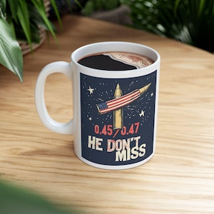 Donald Trump Presidential Winner Mug Vintage American Flag Bullet &quot;0.45/0.47 He Don&#39;t Miss&quot; 11oz, 15oz