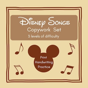 May include: A rectangular educational document titled Disney Songs Copywork Set with 3 levels of difficulty. The design features a brown mouse-ear silhouette containing the text Print Handwriting Practice, surrounded by four musical note icons.