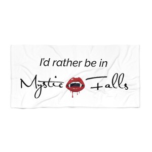 I&#39;d Rather Be in Mystic Falls Beach Towel