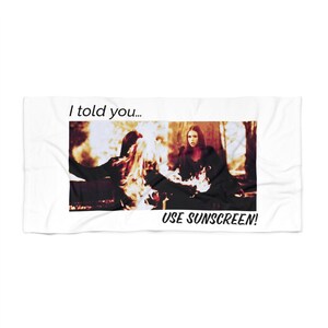 I told you... Use Sunscreen Beach Towel