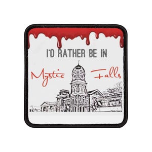 I&#39;d Rather Be in Mystic Falls Iron-On Patches