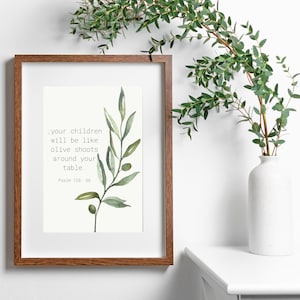 Psalm 128:3 &quot;your children will be like olive shoots around your table.&quot; Christian Bible Verse Art, Christian Poster, Biblical Wall Art