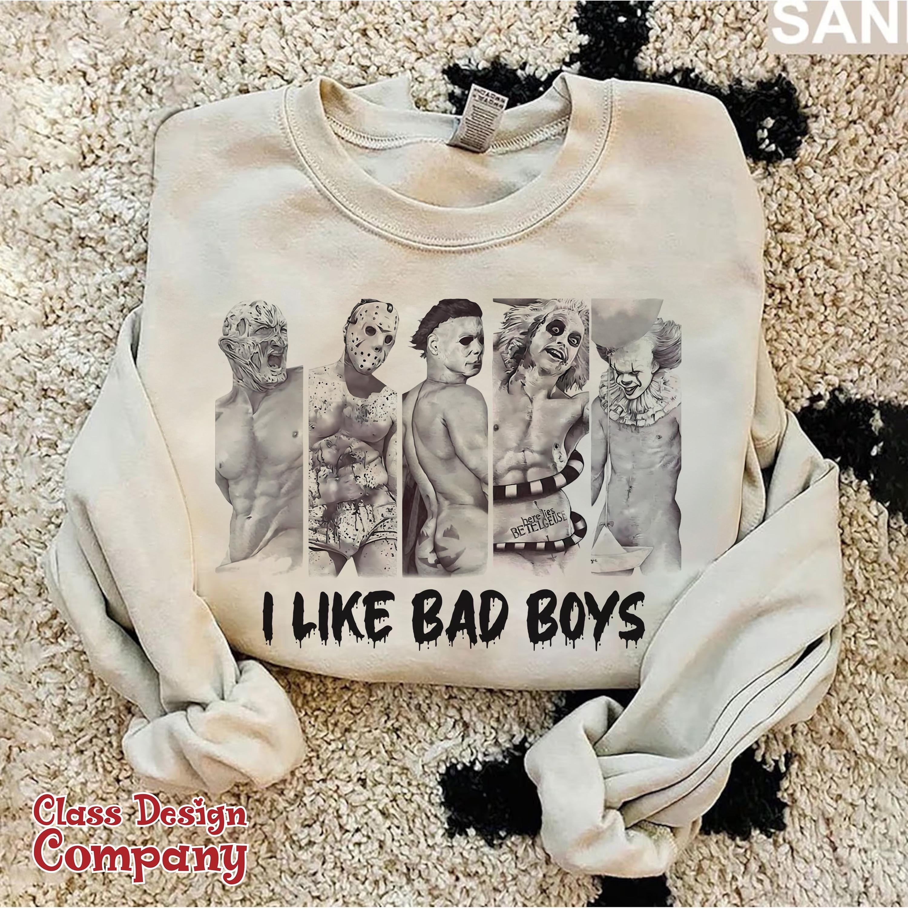 I Like Bad Boys Sweatshirt, Horror Movie Characters