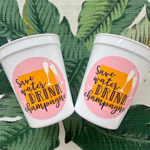 Champagne Lovers Save Water Drink Champagne bridal shower or bachelorette stadium cups