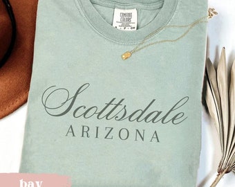 Scottsdale Shirt, Comfort Colors Scottsdale Arizona T-Shirt, Scottsdale Comfort Colors Unisex T-Shirt, Scottsdale Tee