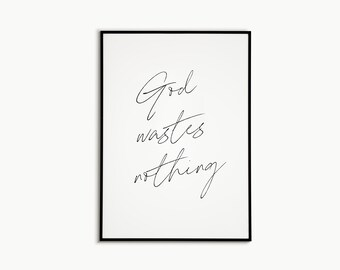God Wastes Nothing | Bible Verse | Minimalist | Simple | Wall Decor | Scripture | Illustration | Modern Art | Living Room | Digital Print