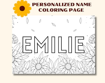 May include: A personalized coloring page featuring the name "EMILIE" in bold, outlined letters. The design includes a border of detailed daisy illustrations and the text "PERSONALIZED NAME COLORING PAGE" at the top, with a yellow sunflower graphic.