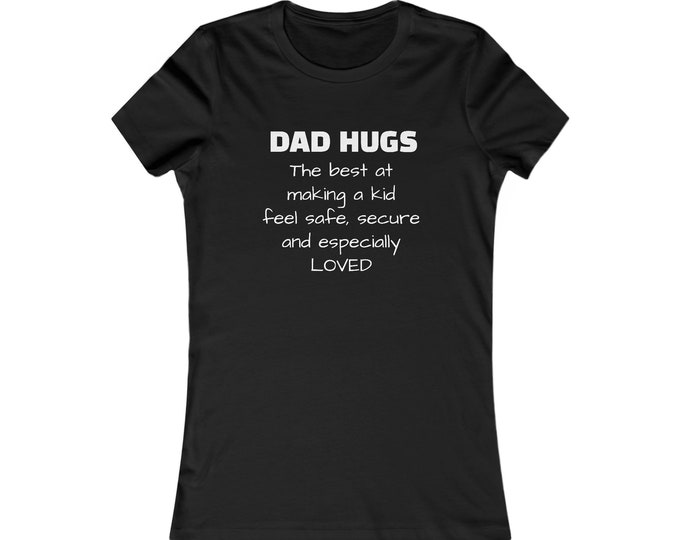 Dad HUGS Women's Favorite Tee