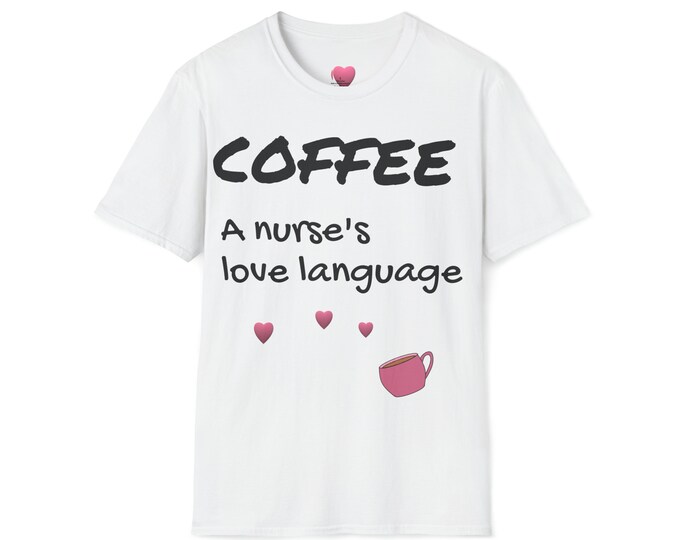 coffee nurses love language Unisex Softstyle T-Shirt