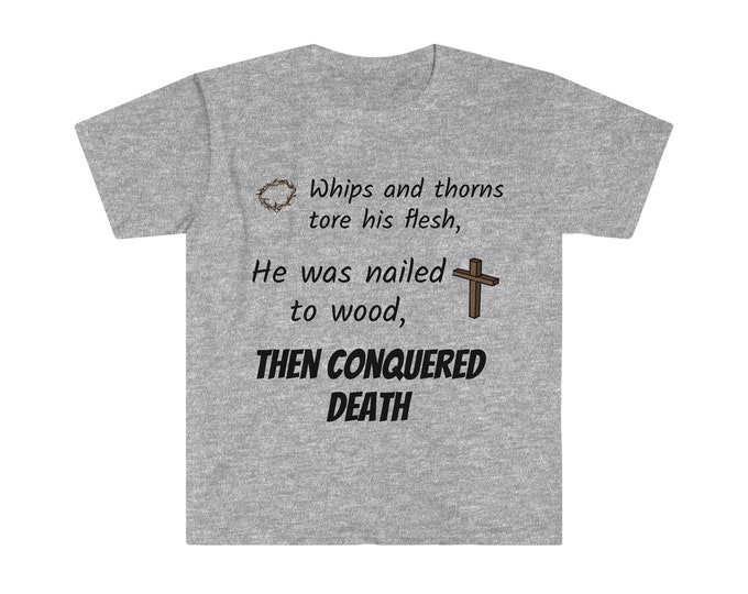 Jesus conquers death  Unisex Softstyle T-Shirt