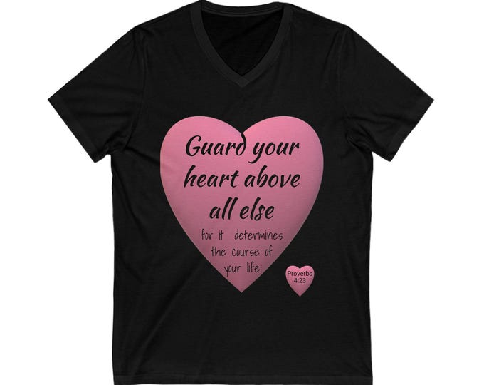 Christian V-Neck Tee with Proverbs 4:23 Quote, Valentine's Day Gift, Heart Guarding Shirt, Inspirational Scripture Top, Unisex Bible Verse