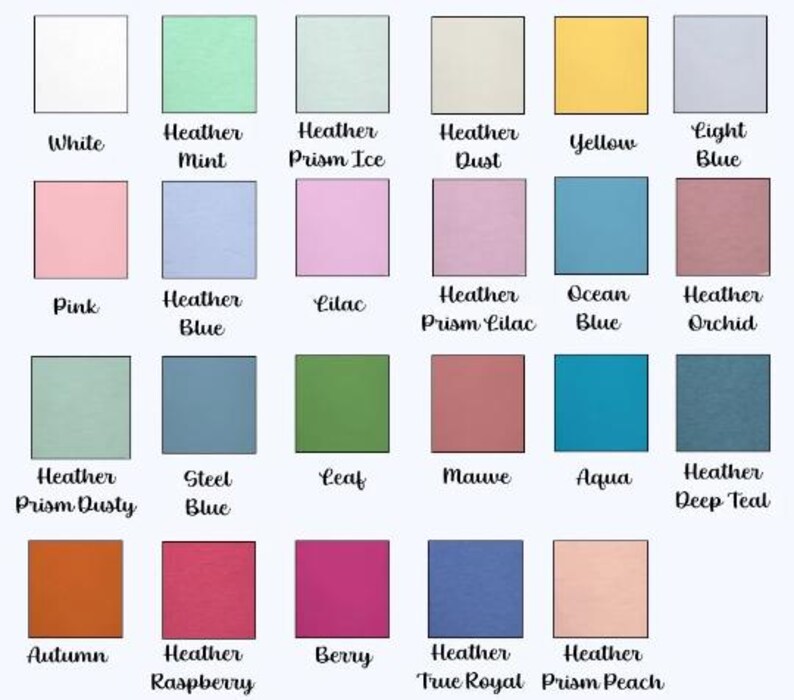 May include: A color chart showing 20 different fabric colors. The colors include white, heather mint, heather prism ice, heather dust, yellow, light blue, pink, heather blue, lilac, heather prism lilac, ocean blue, heather orchid, heather prism dusty, steel blue, leaf, mauve, aqua, heather deep teal, autumn, heather raspberry, berry, heather true royal, and heather prism peach.