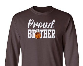 Proud Brother 18 Birthday Basketball Player Gift Long Sleeve T-Shirt