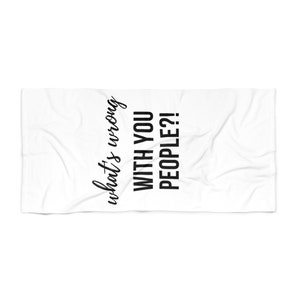 What&#39;s Wrong with You People?! Beach Towel | Christian Gifts | Christmas Gift | Birthday Gift