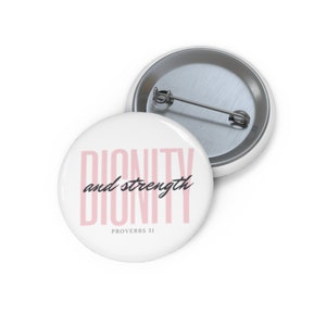 Proverbs 31 | Dignity & Strength | Christian Pin Button | Bible Verse Button | Gifts for Her