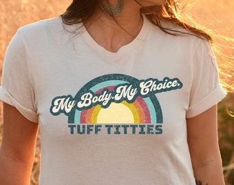 My Body My Choice Tee Freedom Shirt Women's Rights Shirt  Cool Inspirational Tshirt, Gift For Her Pro Choice Tee Roe vs Wade Shirt Retro Tee