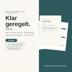 May include: A 24-page A4 printable PDF care organizer for relatives, titled Klar geregelt. The document includes sections for daily care information, appointments, and emergency contacts, presented in a clean layout with dark green and cream colors.
