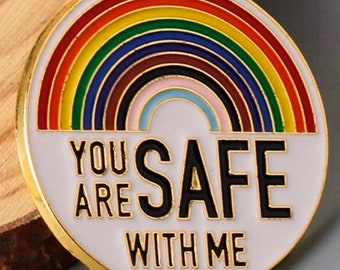 You Are Safe With Me enamel pin