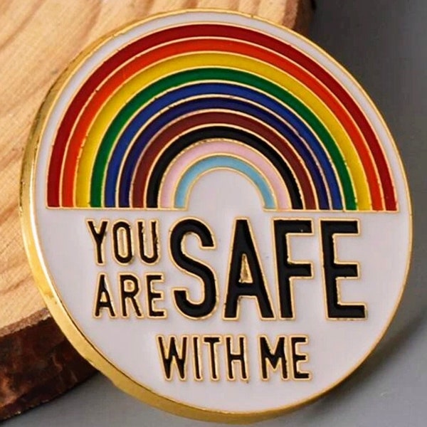 You Are Safe With Me enamel pin