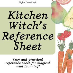 May include: A digital download titled "Kitchen Witch's Reference Sheet." The design features the title in a whimsical font over a light green background. Watercolor illustrations of fruits and vegetables, including strawberries and carrots, are included.