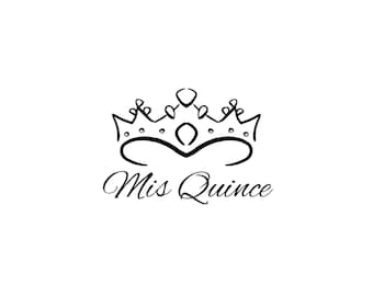 Mis Quince, Crown, Tiara, Quinceañera, Birthday, Sweet Sixteen SVG, PNG