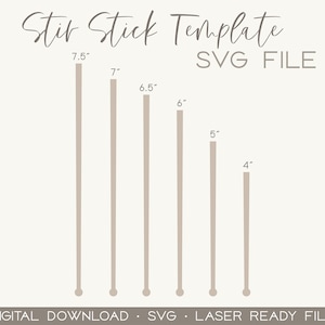 May include: SVG file template for creating stir sticks in six different sizes: 7.5 inches, 7 inches, 6.5 inches, 6 inches, 5 inches, and 4 inches.  Digital download, laser ready file.