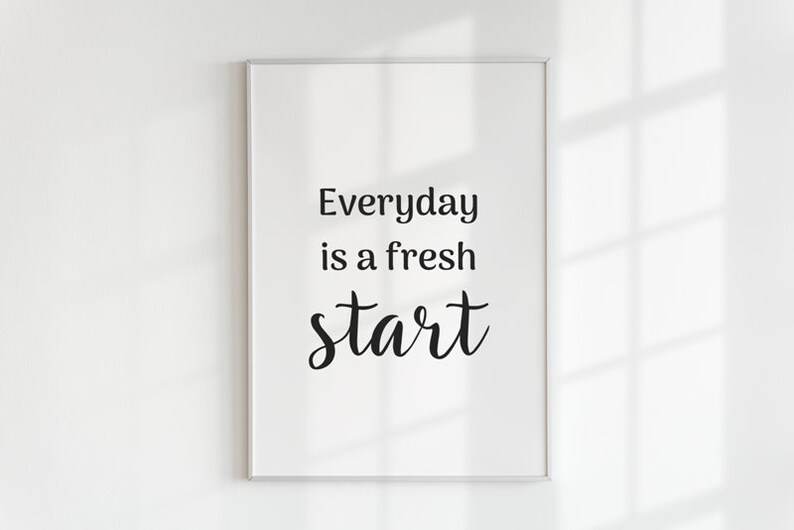 Everyday is a Fresh Start. Motivational Wall Art, Popular Wall Art ...