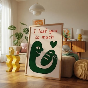Funny Bread Pun Poster: I Loaf You Kitchen Art (Digital Download)
