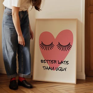 Besser spät als hässlich Druck: Girly Make Up Poster (Digitaler Download)