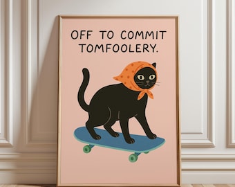 Funny Black Cat Poster,Off To Commit Tomfoolery Wall Art