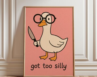 Got Too Sily Poster, lustige Tierwandkunst
