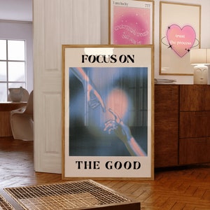 Focus on the Good Poster: Minimalist Inspirational Wall Art (PDF)