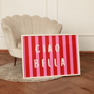 Ciao Bella Print ~  Trendy Horizontal Print ~ Italian Quote Typography Art ~ Digital Download ~ Pink  Girly Room Decor ~ Home Decor Gift